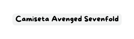 Camiseta Avenged Sevenfold