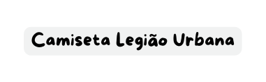 Camiseta Legião Urbana