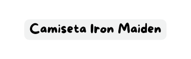 Camiseta Iron Maiden