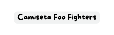Camiseta Foo Fighters